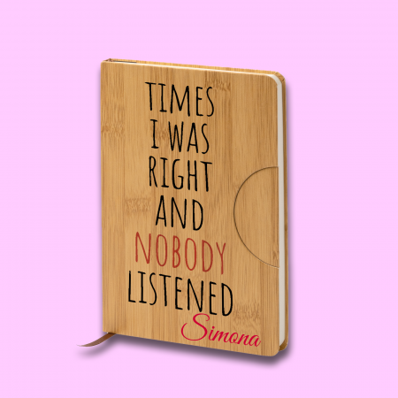 Agenda personalizata din lemn cu nume Times I was right and nobody listened