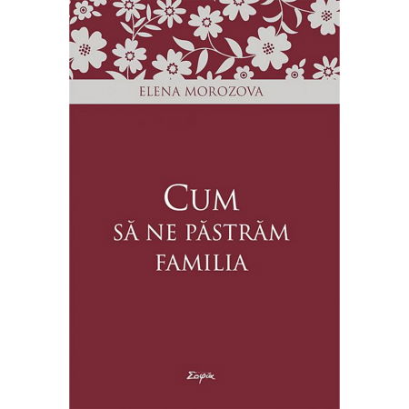 Religie / Teologie - Cum să ne păstrăm familia