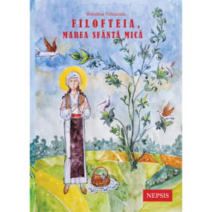 Religie / Teologie - Filofteia, Marea Sfântă mică