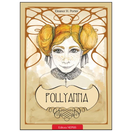 Beletristică - Pollyanna. Taina mulțumirii