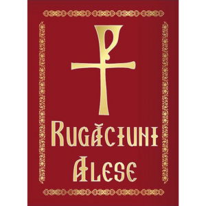 Religie / Teologie - Rugăciuni alese