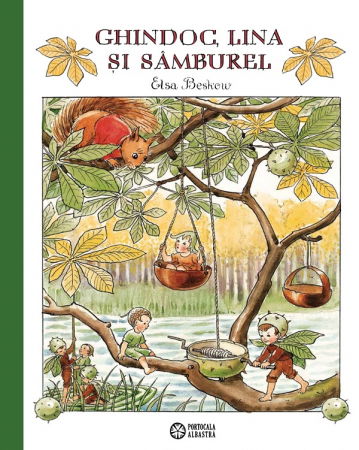 Ajándékok 10 éves gyerekeknek - Editura Portocala Albastra Ghindoc Lina si Samburel - de Elsa Beskow