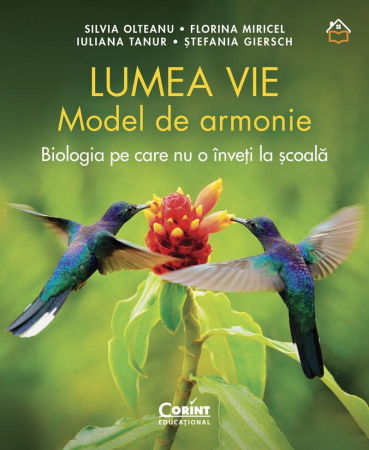 Válogatott könyvek - Corint-Lumea vie. Model de armonie. Biologia pe care nu o inveti la scoala