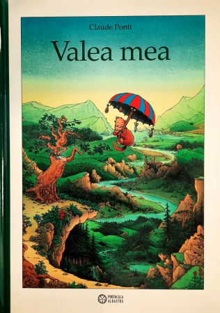 Ajándékok 10 éves gyerekeknek - Editura Portocala Albastra Valea mea - de Claude Ponti