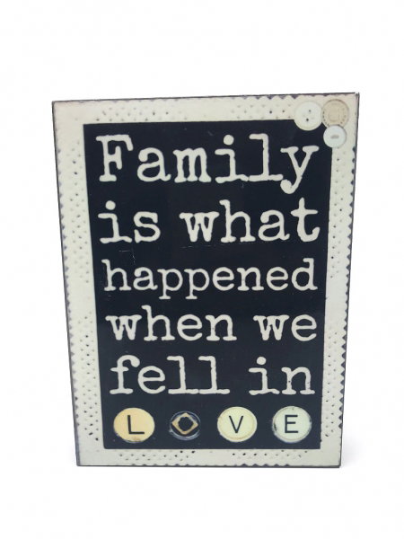 Tablou motivational ,,FAMILY IS WHAT HAPPENED WHEN WE FELL IN LOVE" 15 x 20 cm [1]