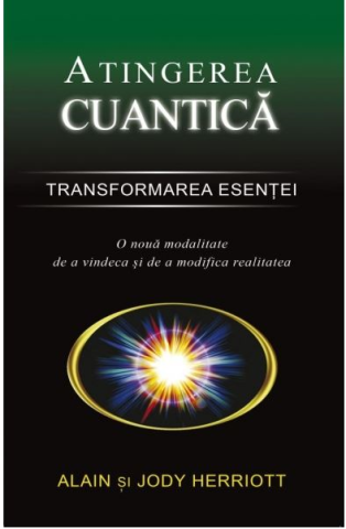 Spiritualitate - Ezoterism - Atingerea cuantica - Transformarea esentei