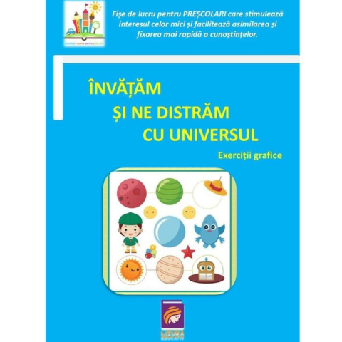 Carti pentru copii - Invatam si ne distram cu Universul. Exercitii grafice