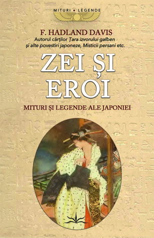 Noutati - Zei si eroi. Mituri si legende ale Japoniei