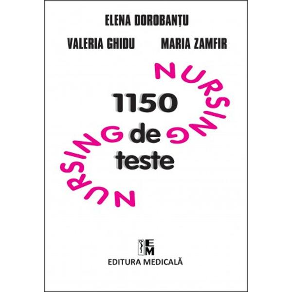 1150 de teste de nursing - 2025 de Elena Dorobantu, Valeria Ghidu, Maria Zamfir [1]