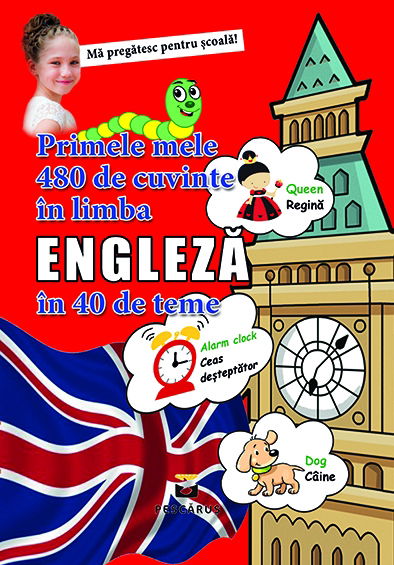 Primele mele 480 de cuvinte in limba engleza in 40 de teme [1]