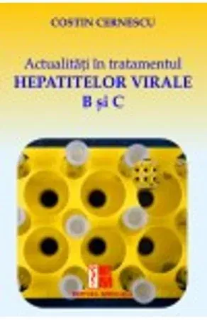 Actualitati In Tratamentul Hepatitelor Virale B Si C de Costin Cernescu [1]