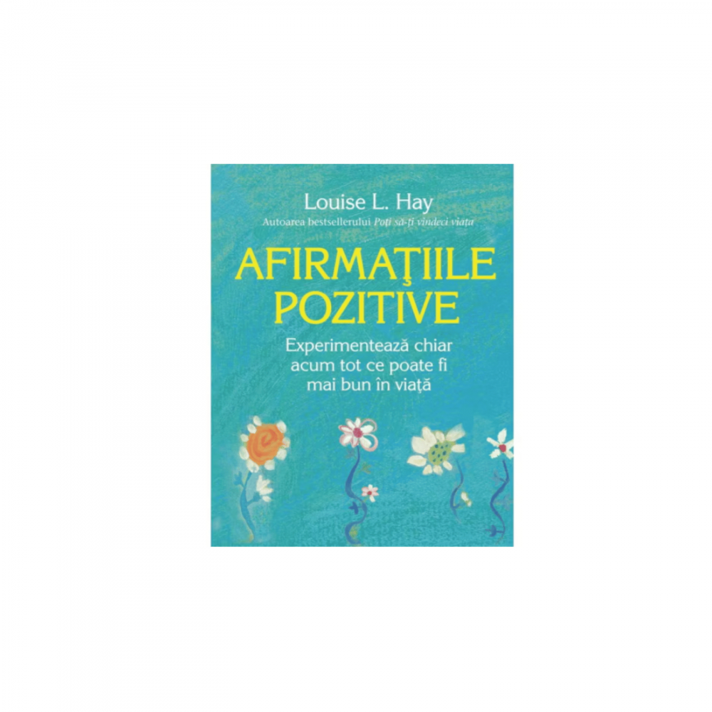 Afirmatiile pozitive de Louise L. Hay [1]