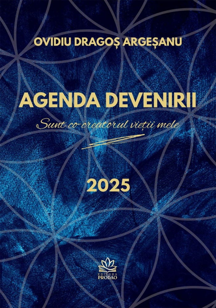 Agenda devenirii. Sunt co-creatorul vietii mele de Ovidiu-Dragos Argesanu [1]