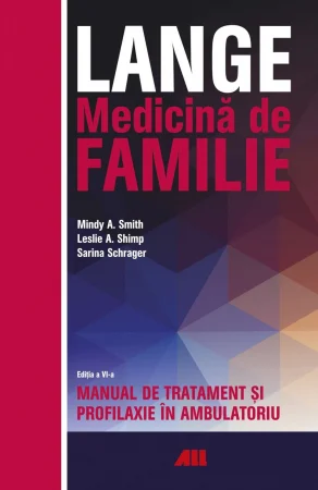 LANGE. Medicina de familie. Manual de tratament si profilaxie in ambulatoriu de  Mindy A. Smith, Leslie A. Shimp, Sarina Schrager [1]