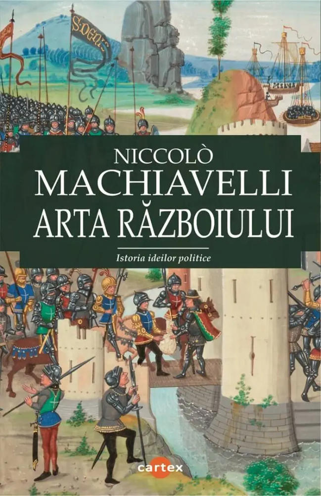 Arta razboiului. Istoria ideilor politice de Niccolo Machiavelli [1]
