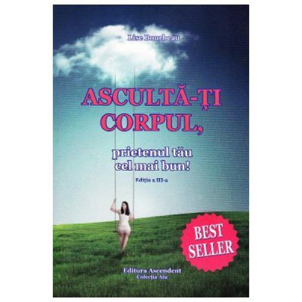 Asculta-ti corpul, prietenul tau cel mai bun de pe pamant de Lise Bourbeau [1]