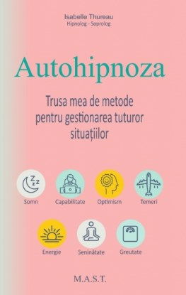 Autohipnoza. Trusa mea de metode pentru gestionarea tuturor situatiilor de Isabelle Thureau [1]