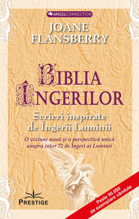 Biblia ingerilor. Scrieri inspirate de Ingerii Luminii de Joane Flansberry [1]