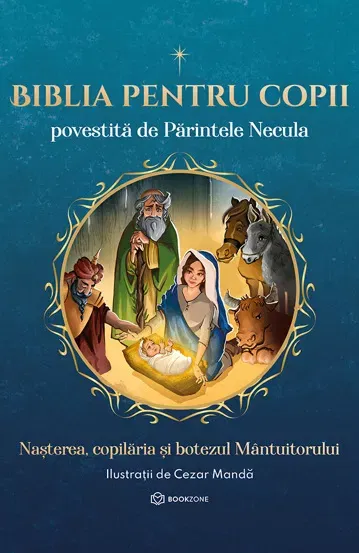 Biblia pentru copii povestita de Parintele Necula Vol. I [1]