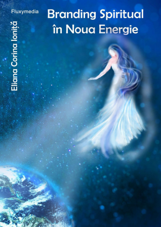 Branding Spiritual in Noua Energie de Eliana Corina Ionita [1]
