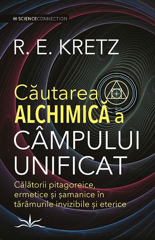 Cautarea Alchimica a campului unificat de R. E. Kretz [1]