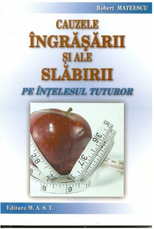 Cauzele ingrasarii si ale slabirii pe intelesul tuturor de Robert Mateescu [1]