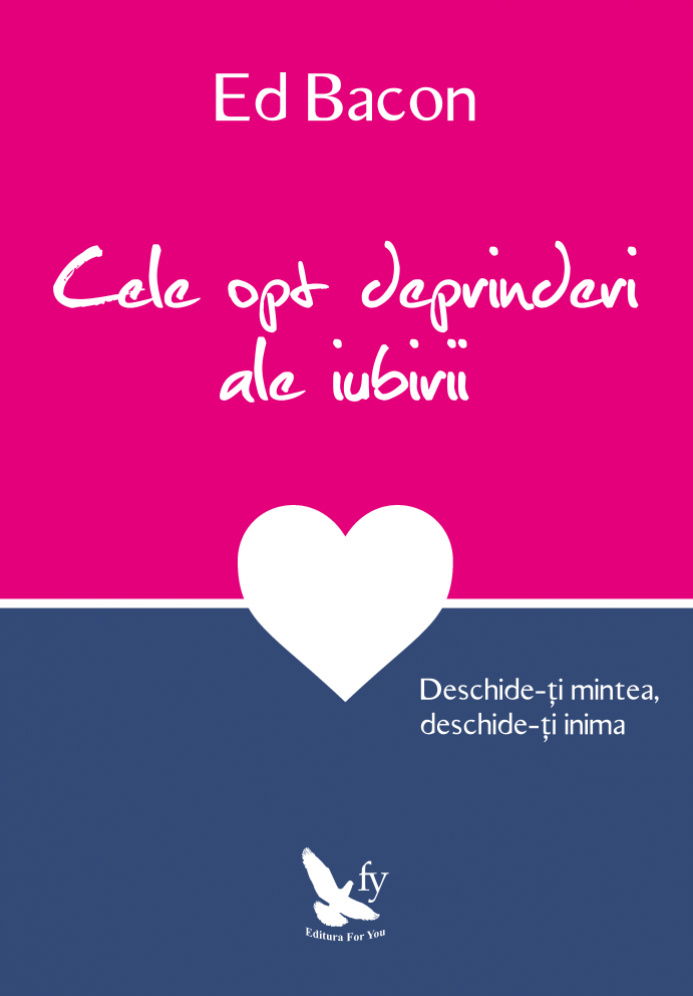 Cele opt deprinderi ale iubirii de Ed Bacon [1]