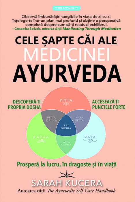 Cele sapte cai ale medicinei AYURVEDA de Sarah Kucera, DC, CAP [1]