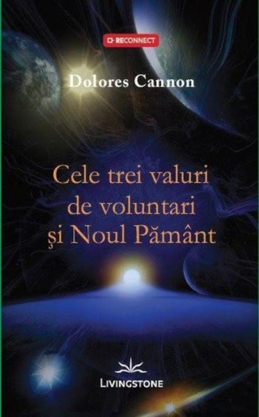 Cele trei valuri de voluntari si Noul Pamant. Dolores Cannon [1]
