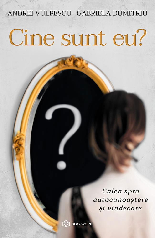 Cine sunt eu? Calea spre autocunoastere si vindecare  [2]