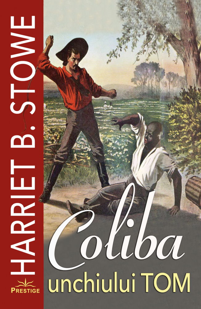 Coliba unchiului Tom de Harriet B. Stowe [1]