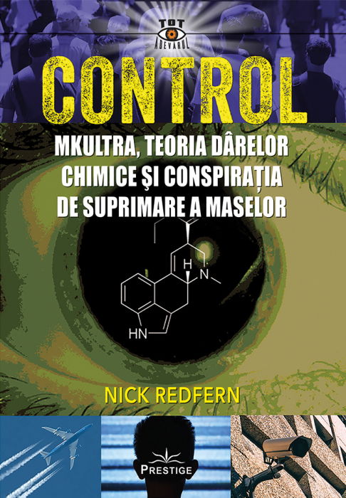 Control: Mkultra, teoria darelor chimice si conspiratia de suprimare a maselor  de Nick Redfern [1]