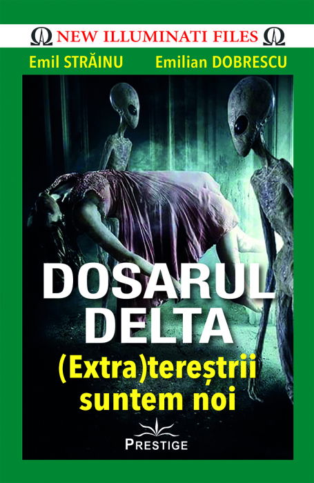 Dosarul Delta. (Extra)terestrii suntem noi de Emil Strainu [1]