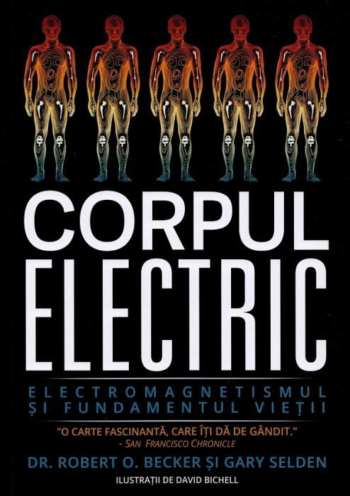 Corpul electric. Electromagnetismul si fundamentul vietii - Robert O. Becker [1]