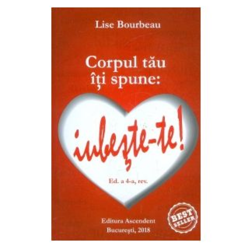 Corpul tau iti spune: iubeste-te! ed. 4 de Lise Bourbeau [1]
