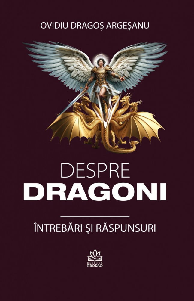 Despre dragoni. Intrebari si raspunsuri de Ovidiu-Dragos Argesanu [1]
