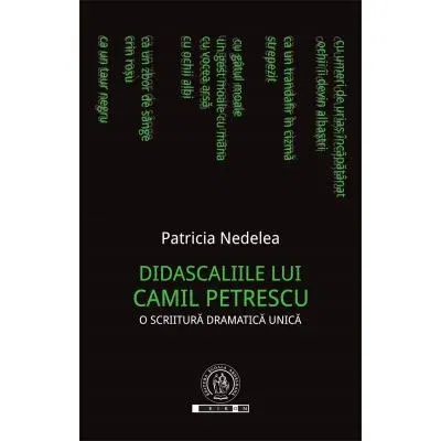Didascaliile lui Camil Petrescu. O scriitura dramatica unica de Patricia Nedelea [1]
