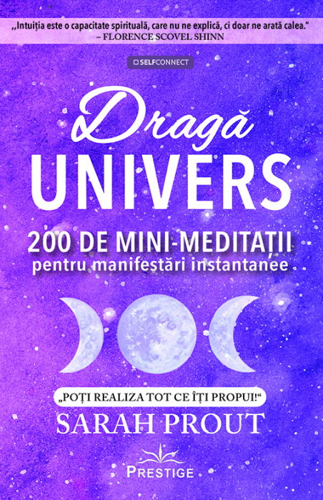 Draga Univers. 200 de mini-meditatii pentru manifestari instantanee de Sarah Prout [1]