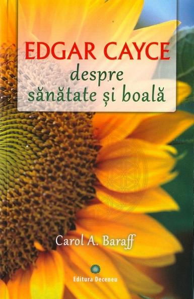 Edgar Cayce despre sanatate si boala de Carol A. Baraff [1]