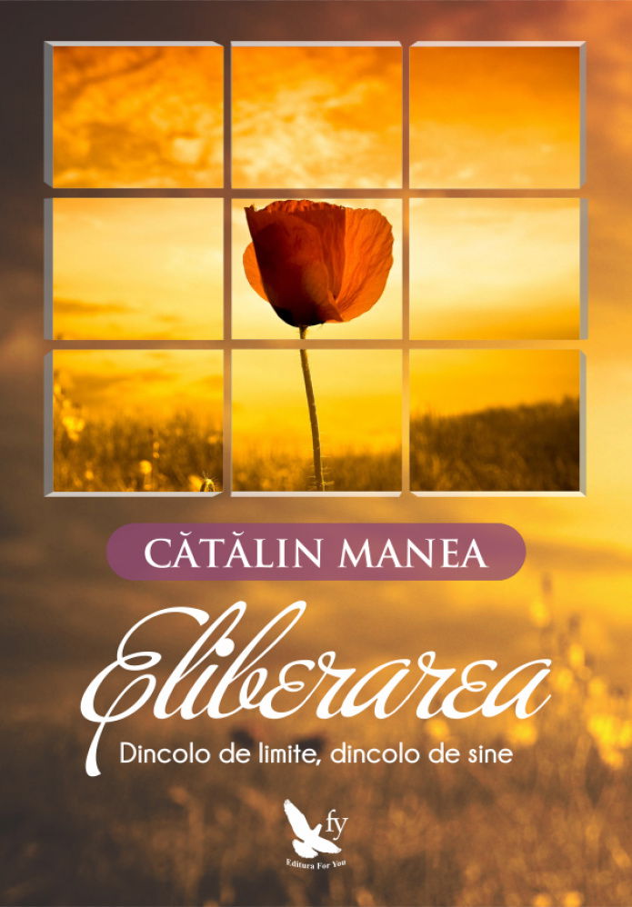 Eliberarea. Dincolo de limite, dincolo de sine de Catalin Manea [1]