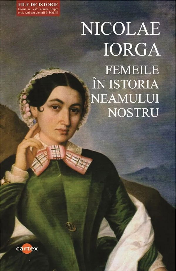 Femeile in istoria neamului nostru de Nicolae Iorga [1]