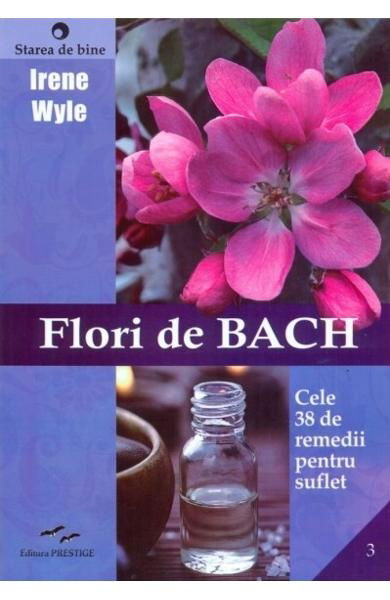 Flori de Bach. Cele 38 de remedii pentru suflet de Irene Wyle [1]