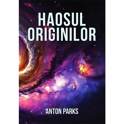 Haosul originilor - Anton Parks [1]