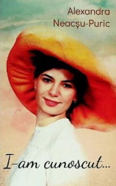 I-am cunoscut... de Alexandra Neacsu-Puric [1]
