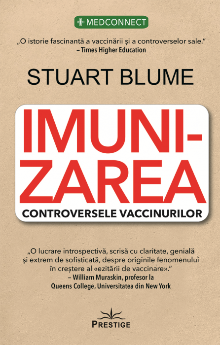 Imunizarea. Controversele Vaccinurilor de Stuart Blume [1]