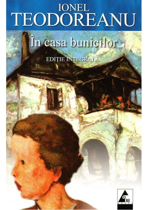 In casa bunicilor de Ionel Teodoreanu [1]