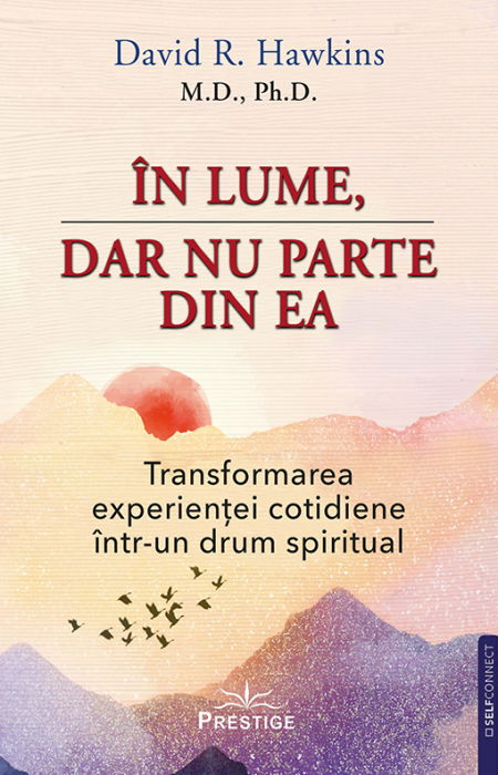In lume, dar nu parte din ea de David R. Hawkins, M.D., Ph.D. [1]