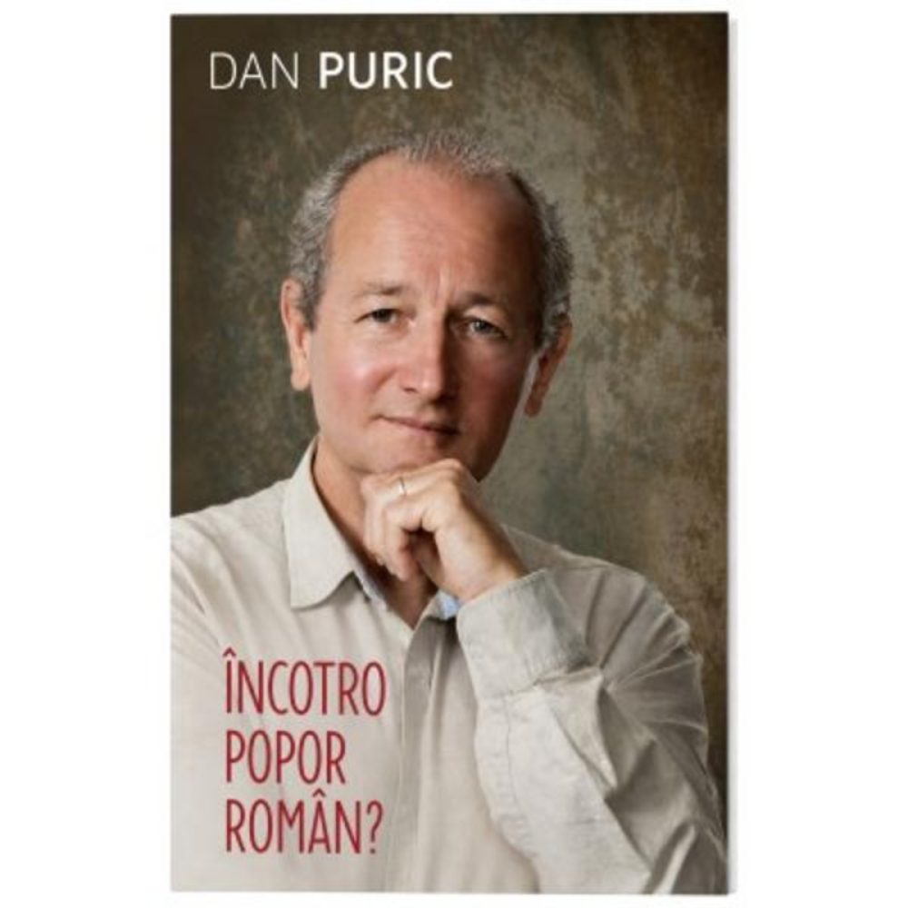 Incotro popor roman? de Dan Puric [1]