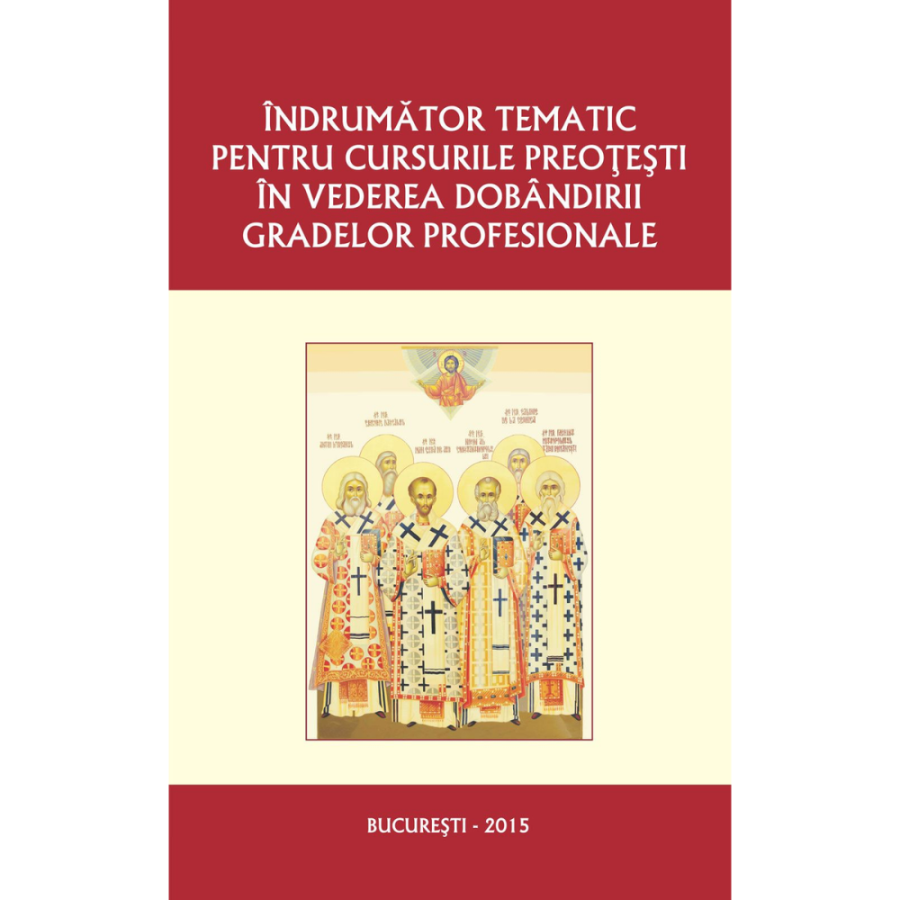 Indrumator tematic pentru cursurile preotesti in vederea dobandirii gradelor profesionale [1]