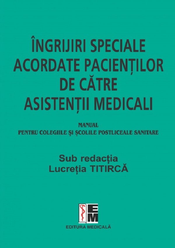 Ingrijiri speciale acordate pacientilor de catre asistentii medicali de Lucretia Titirca [1]